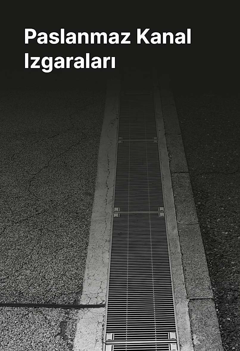 PaslanmazKanalIzgaralari